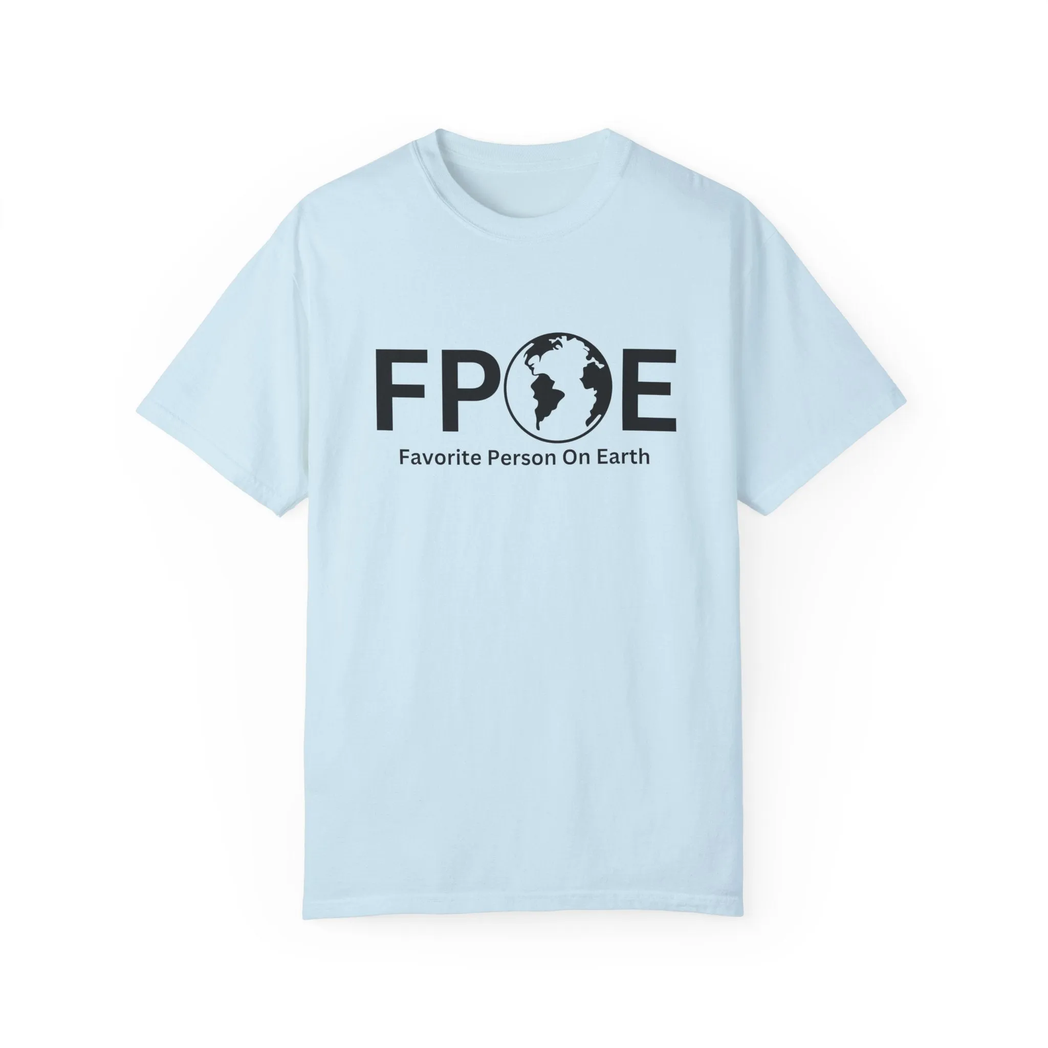 Favorite Person On Earth (FPOE) T-Shirt – Unisex Soft-Style Tee