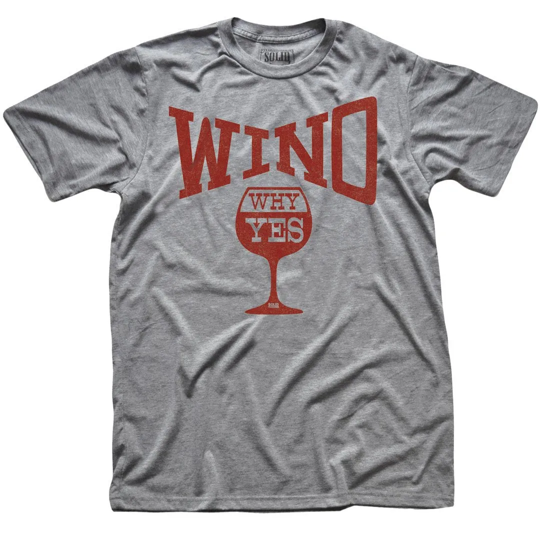 Wino...Why Yes Soft Style T-Shirt